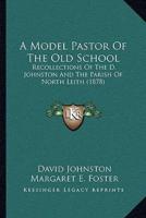 A Model Pastor Of The Old School