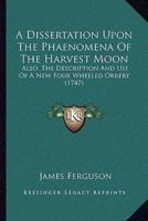 A Dissertation Upon The Phaenomena Of The Harvest Moon