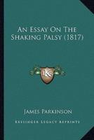 An Essay On The Shaking Palsy (1817)
