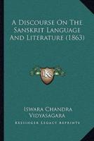 A Discourse On The Sanskrit Language And Literature (1863)
