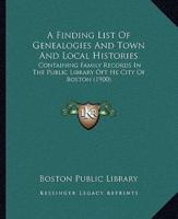 A Finding List Of Genealogies And Town And Local Histories