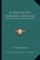 A Treatise On Forensic Medicine
