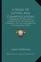 A Series Of Letters And Communications