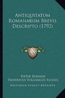 Antiquitatum Romanarum Brevis Descripto (1792)