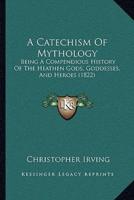 A Catechism Of Mythology