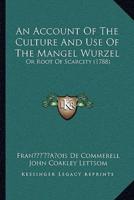 An Account Of The Culture And Use Of The Mangel Wurzel