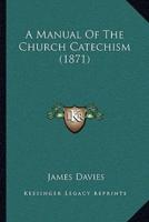 A Manual Of The Church Catechism (1871)