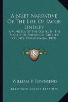 A Brief Narrative Of The Life Of Jacob Lindley