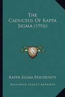 The Caduceus Of Kappa Sigma (1916)