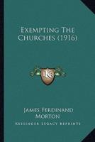 Exempting The Churches (1916)