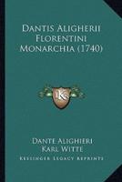 Dantis Aligherii Florentini Monarchia (1740)