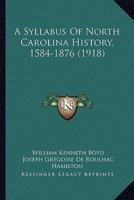 A Syllabus Of North Carolina History, 1584-1876 (1918)