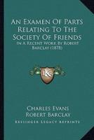 An Examen of Parts Relating to the Society of Friends