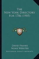 The New York Directory For 1786 (1905)