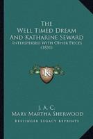 The Well Timed Dream And Katharine Seward