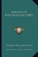 Arrows Of Freethought (1882)