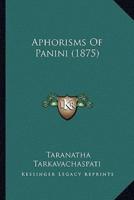 Aphorisms Of Panini (1875)
