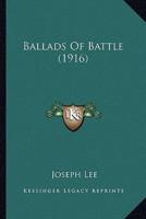 Ballads Of Battle (1916)