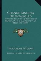 Change Ringing Disentangled