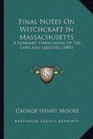 Final Notes On Witchcraft In Massachusetts