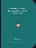 A Student's Notebook Of European History, 1789-1848 (1904)