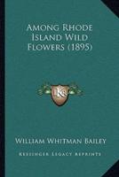 Among Rhode Island Wild Flowers (1895)