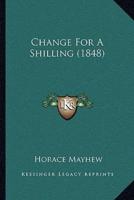 Change For A Shilling (1848)
