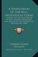 A Vindication Of The Bull Apostolicae Curae