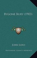 Bygone Bury (1903)