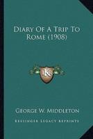 Diary Of A Trip To Rome (1908)
