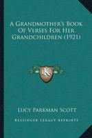 A Grandmother's Book Of Verses For Her Grandchildren (1921)
