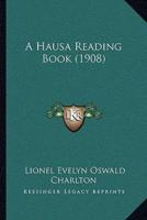 A Hausa Reading Book (1908)
