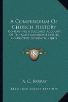 A Compendium Of Church History