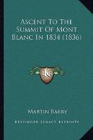 Ascent To The Summit Of Mont Blanc In 1834 (1836)