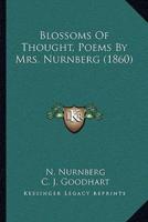 Blossoms Of Thought, Poems By Mrs. Nurnberg (1860)
