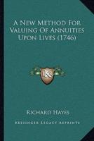 A New Method For Valuing Of Annuities Upon Lives (1746)