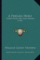 A Persian Hero