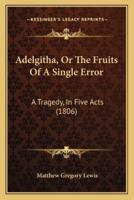 Adelgitha, Or The Fruits Of A Single Error