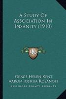 A Study Of Association In Insanity (1910)