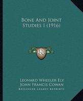 Bone And Joint Studies I (1916)