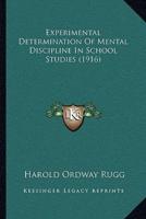 Experimental Determination Of Mental Discipline In School Studies (1916)