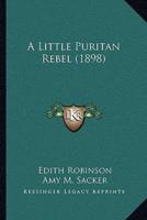 A Little Puritan Rebel (1898)