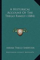 A Historical Account Of The Trego Family (1884)