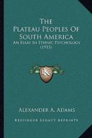 The Plateau Peoples Of South America