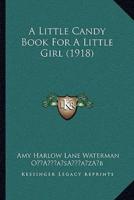A Little Candy Book For A Little Girl (1918)
