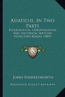 Asiaticus, In Two Parts