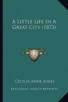 A Little Life In A Great City (1873)