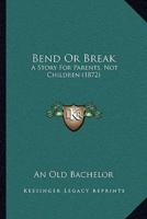 Bend Or Break