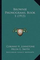 Brownie Phonograms, Book 1 (1915)