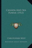 Canada And Sea Power (1913)